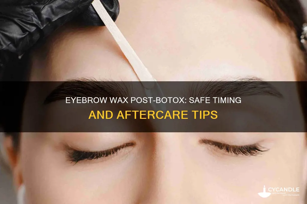 can you get an eyebrow wax after botox
