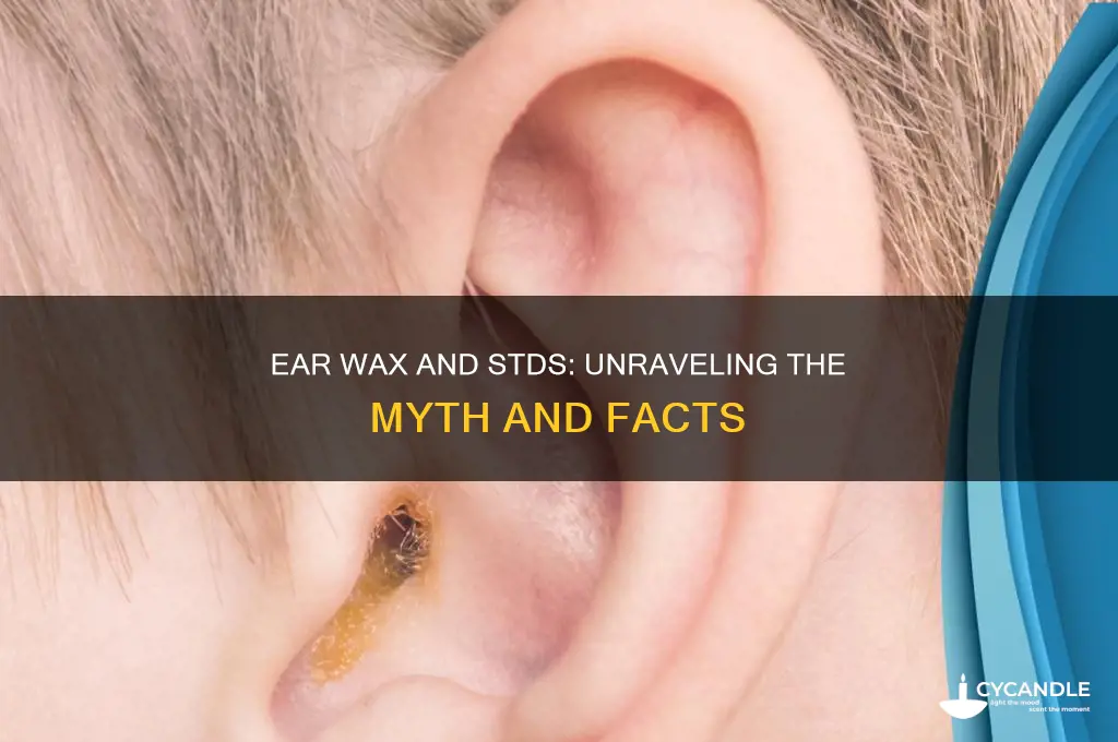 can you get an std from ear wax