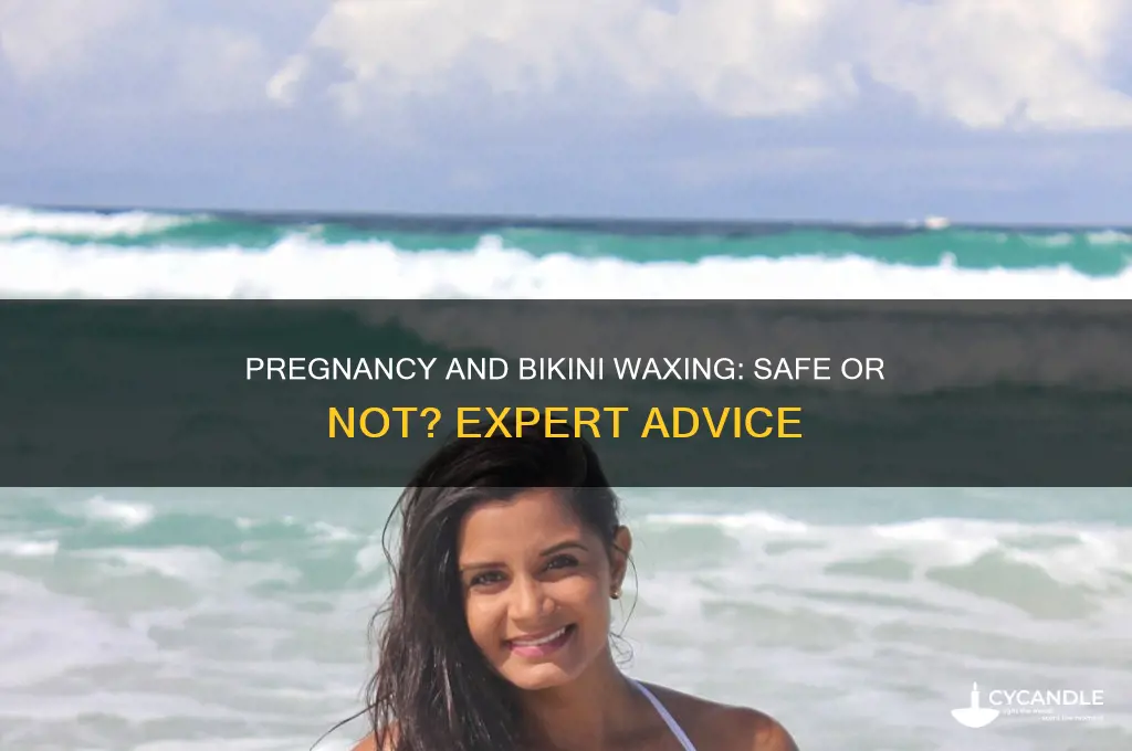 can you get bikini wax during pregnancy