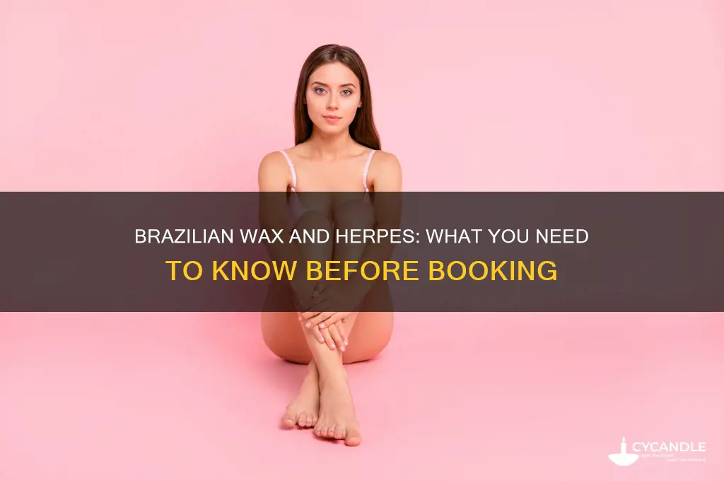 can you get brazilian wax if you have herpes