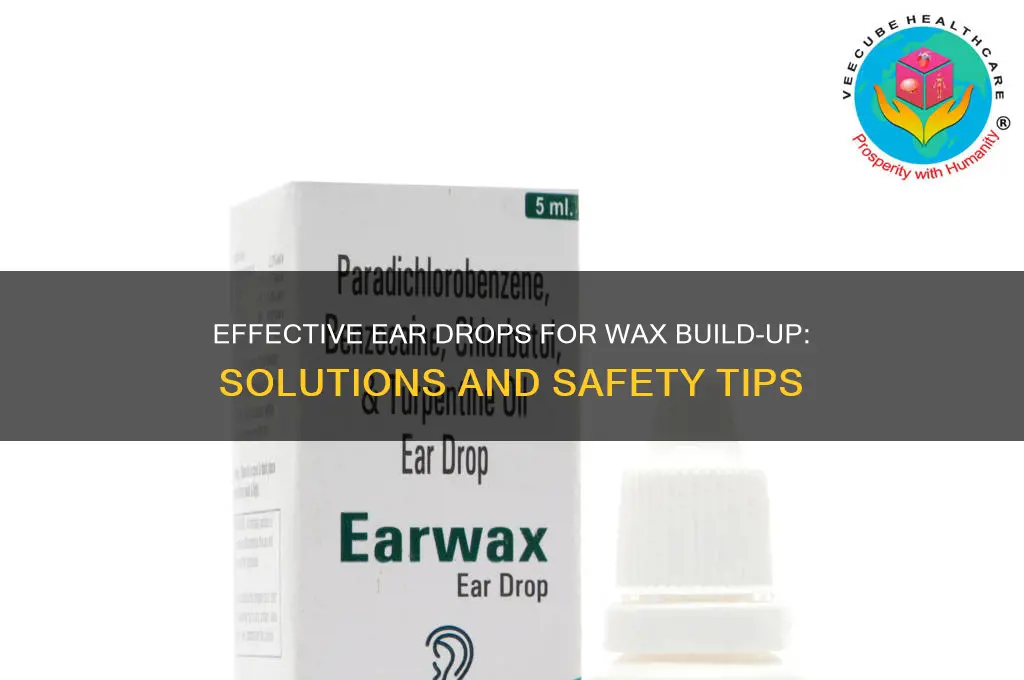 can you get ear drops for wax build up