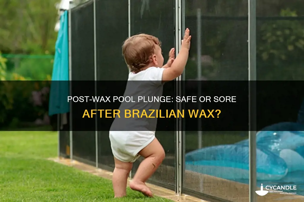 can you get in a pool after a brazilian wax