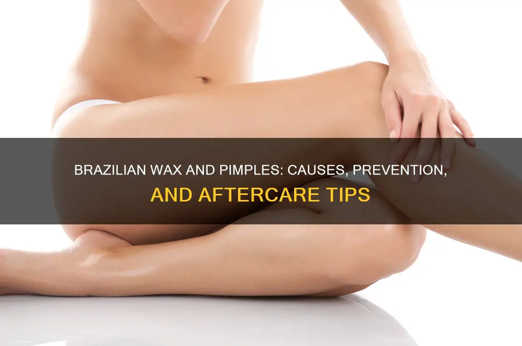 can you get pimples from brazilian wax