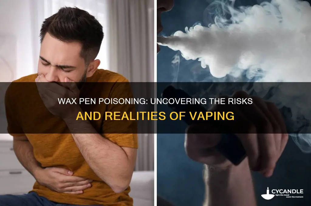 can you get poisoning from wax pen