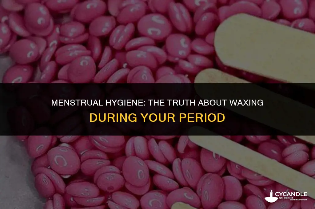 can you get wax on period