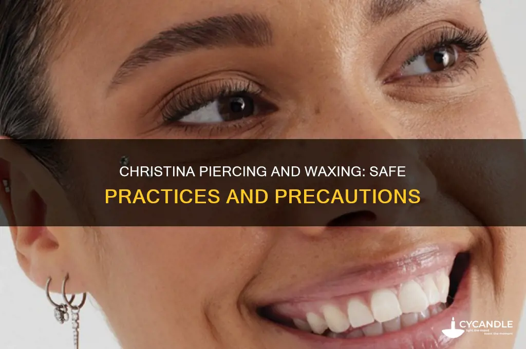 can you get waxed with a christina piercing