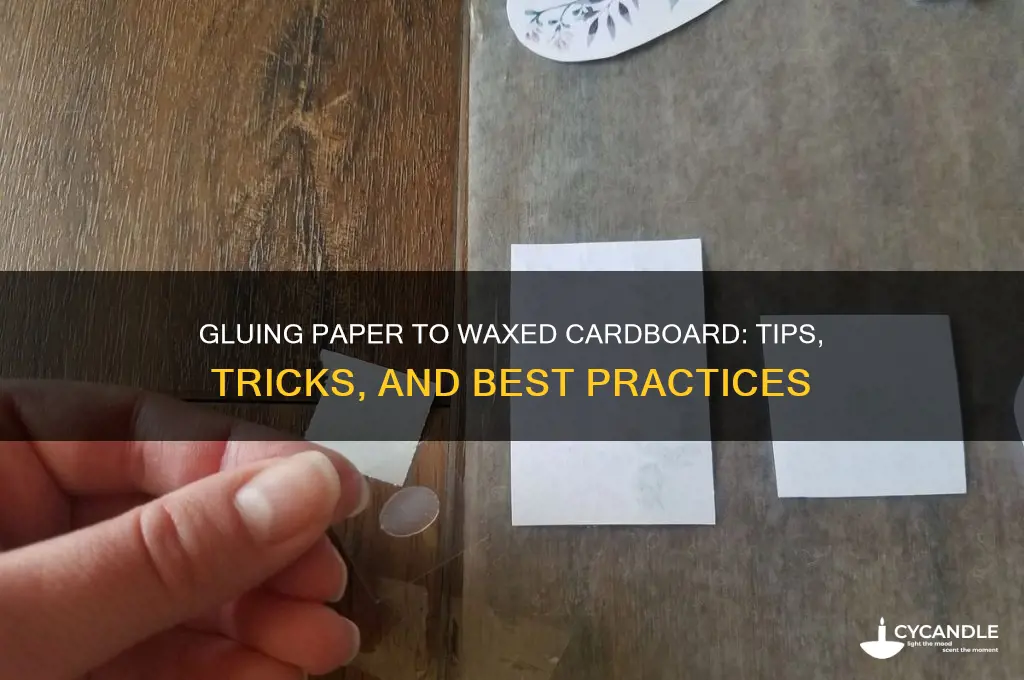 can you glue paper to waxed cardboard