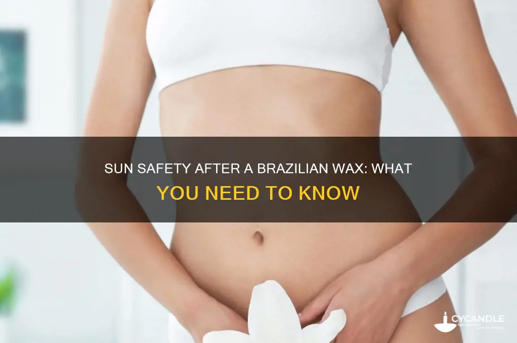 can you go in the sun after a brazilian wax