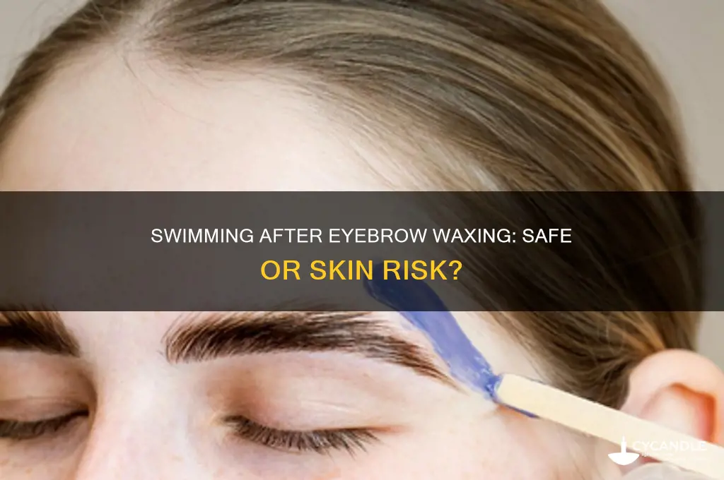 can you go swimming after a eyebrow wax