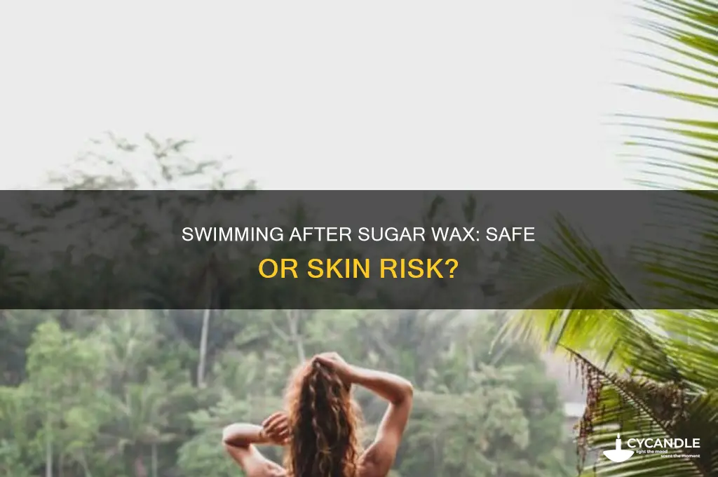 can you go swimming after a sugar wax