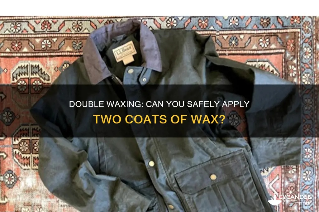 can you have 2 coats of wax