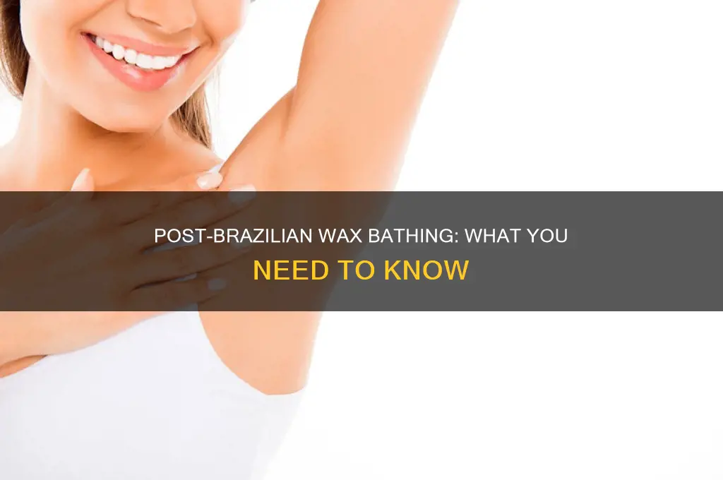 can you have a bath after a brazilian wax