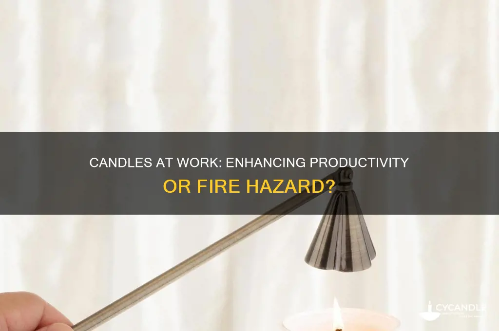 can you have a candle at work