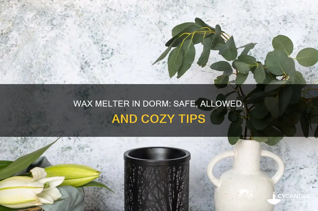 can you have a wax melter in a dorm