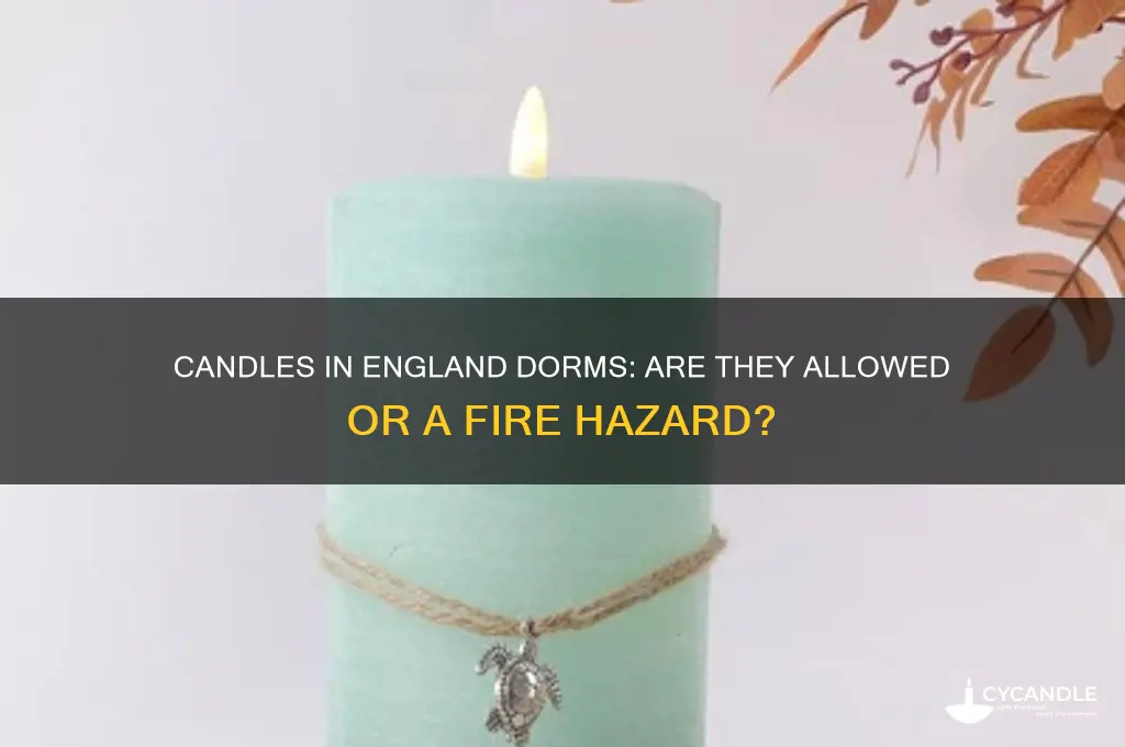 can you have candles in england dorms