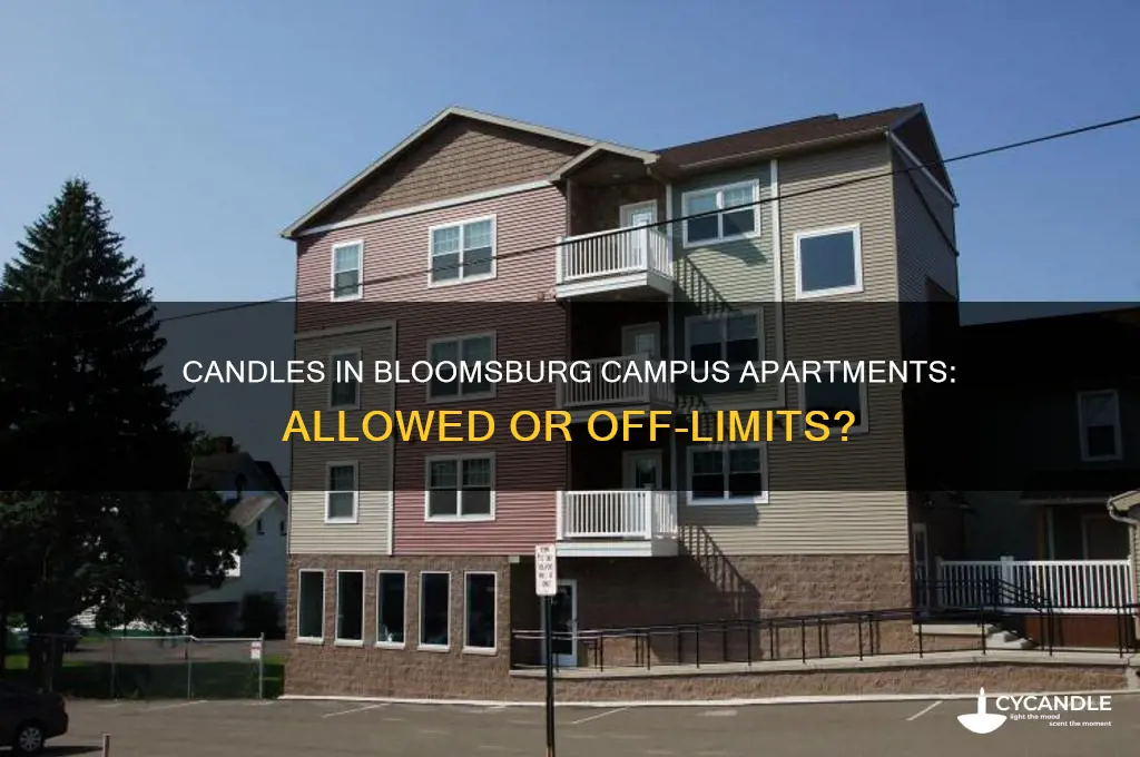 can you have candles in on campus apartment bloomsburg