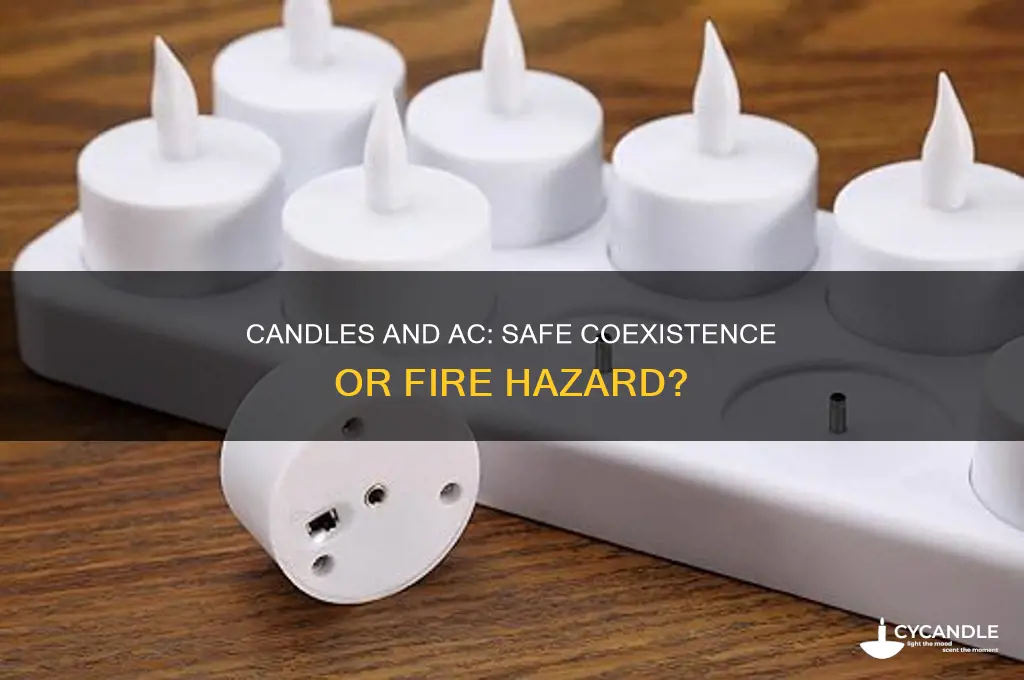 can you have candles lit with the ac on