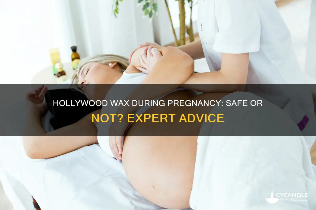 can you have hollywood wax pregnant