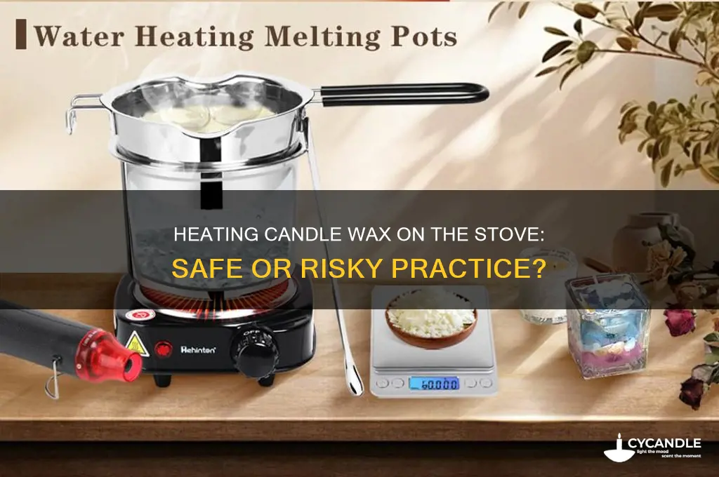 can you heat candle wax on the stove