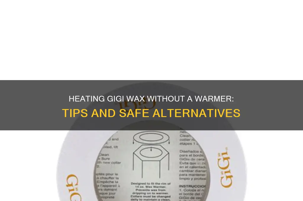 can you heat gigi wax without a warmer