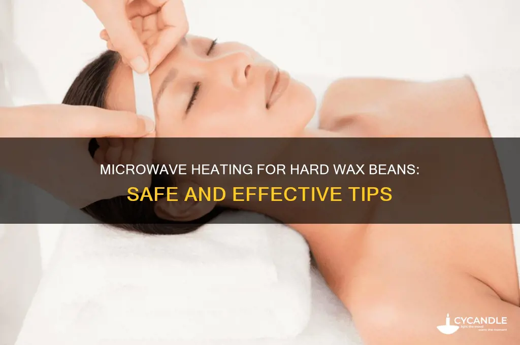 can you heat hard wax beans in the microwave