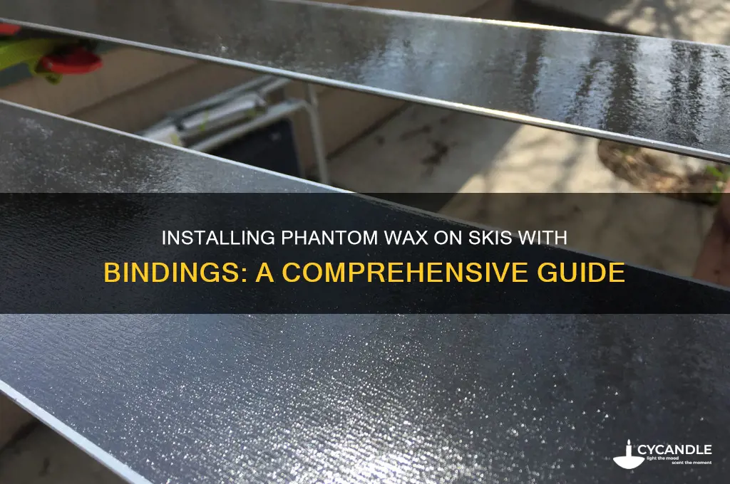 can you install phantom wax on skis with bindings