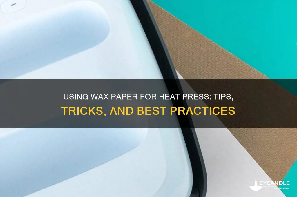 can you ise wax paper for heat press