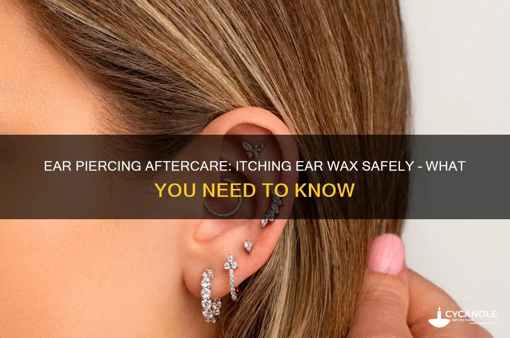 can you itch ear wax after piercing