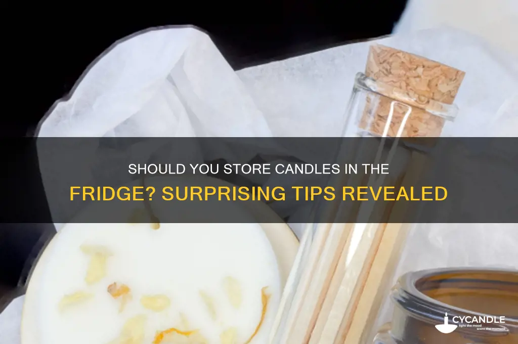 can you keep candles in the fridge