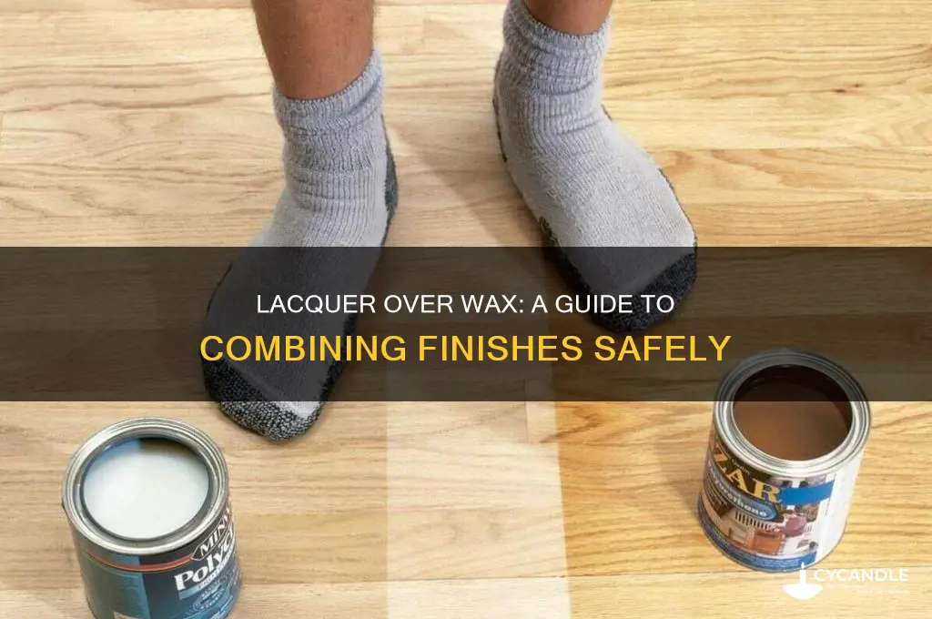 can you lacquer over wax