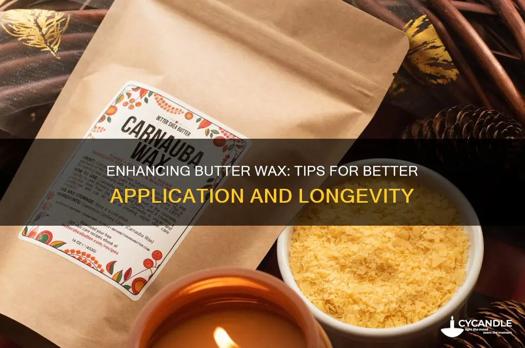 can you later better butter wax