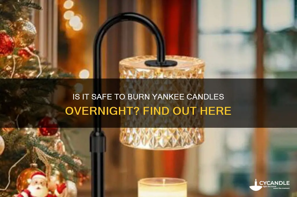 can you leave a yankee candle burning all night