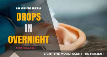 Overnight Ear Wax Drops: Safe or Risky? Expert Advice