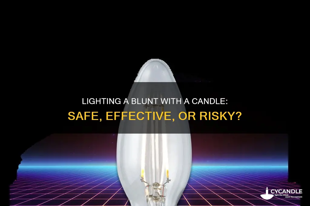 can you light a blunt with a candle