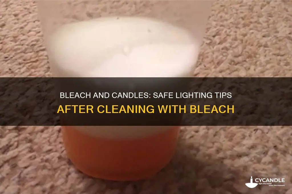 can you light a candle after cleaning with bleach
