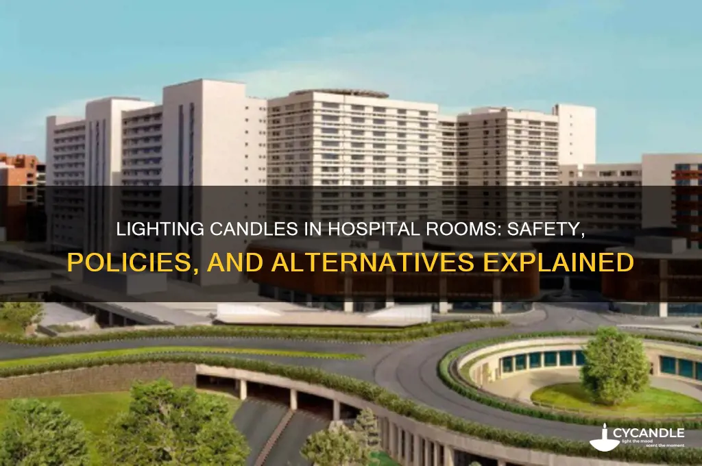 can you light a candle in a hospital room