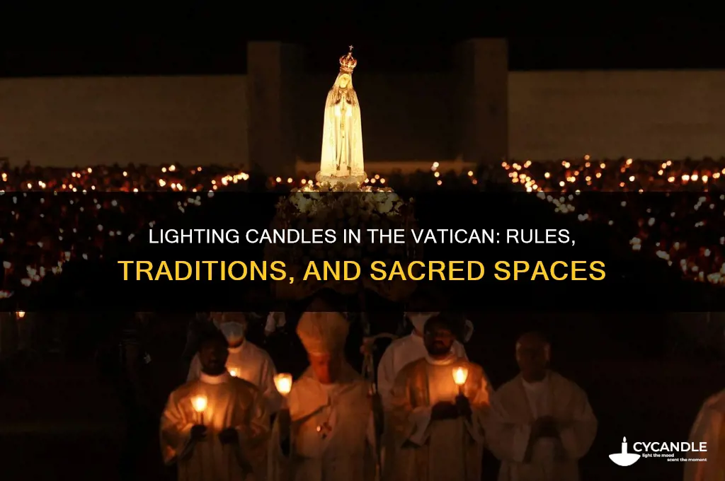 can you light a candle in the vatican