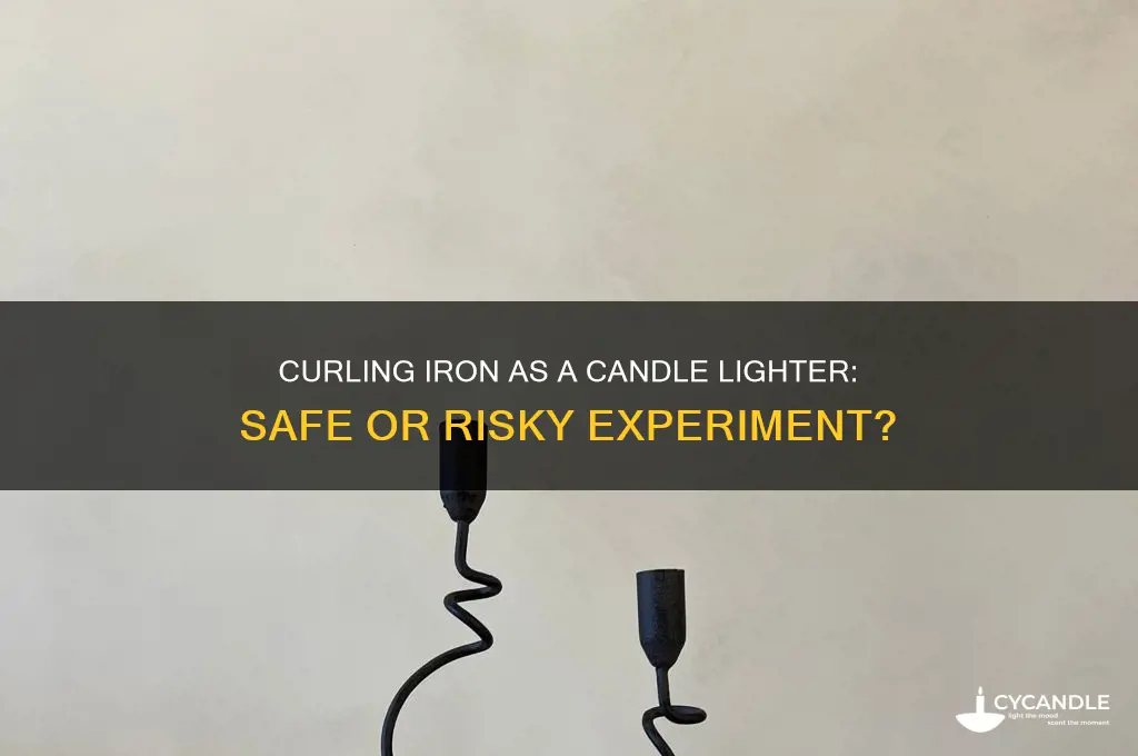 can you light a candle with a curling iron