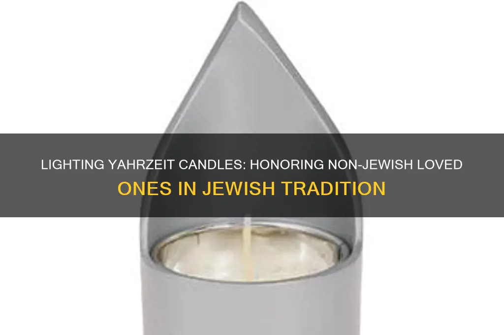 can you light a yahrzeit candle for a non jew