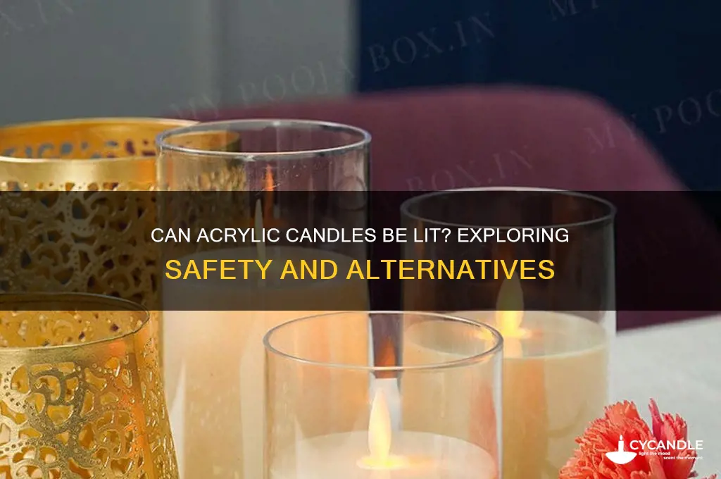 can you light an acrylic candle