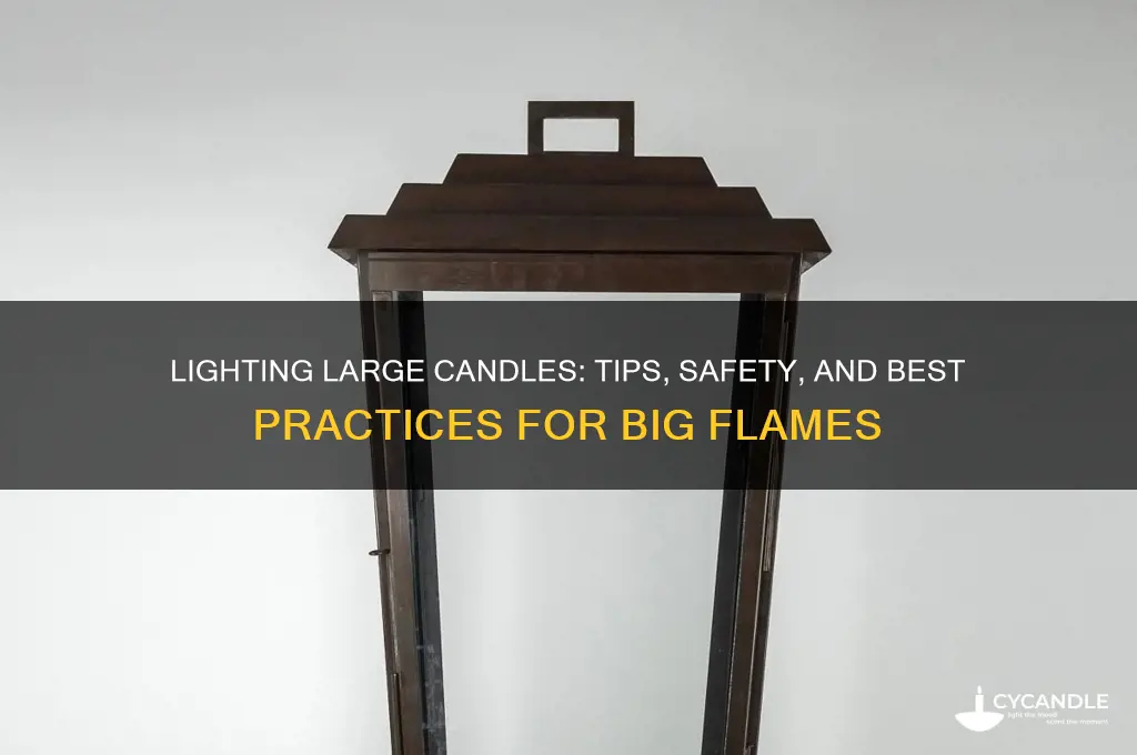 can you light big candles