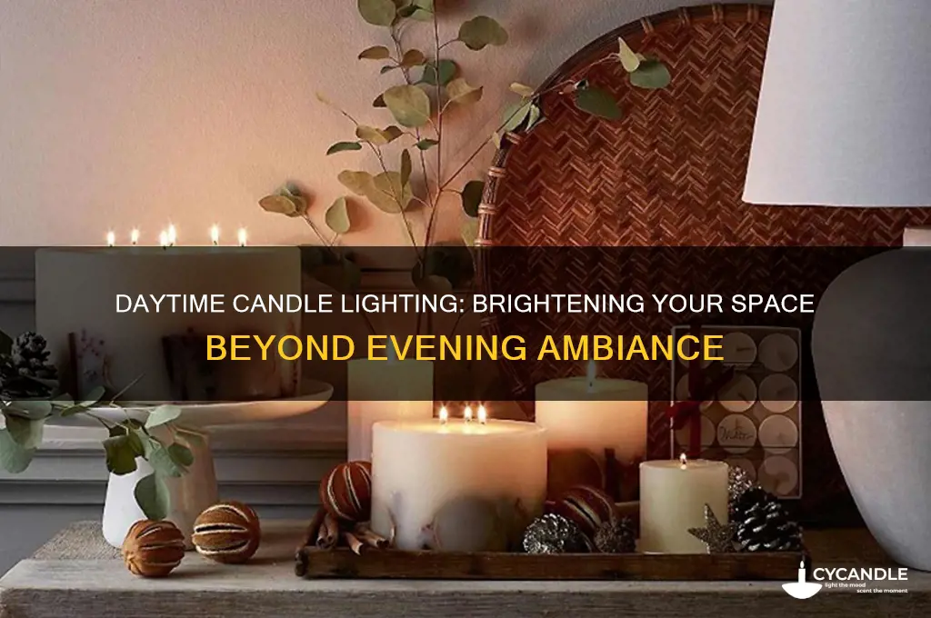 can you light candles during the day