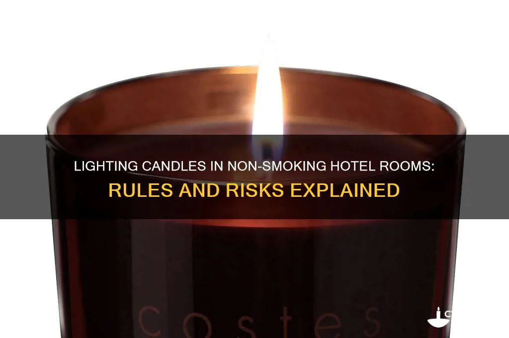 can you light candles in a non smoking hotel room