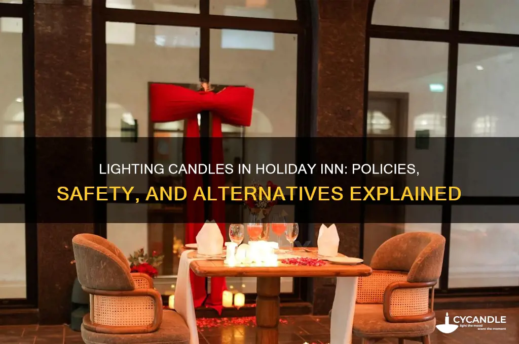 can you light candles in holiday inn
