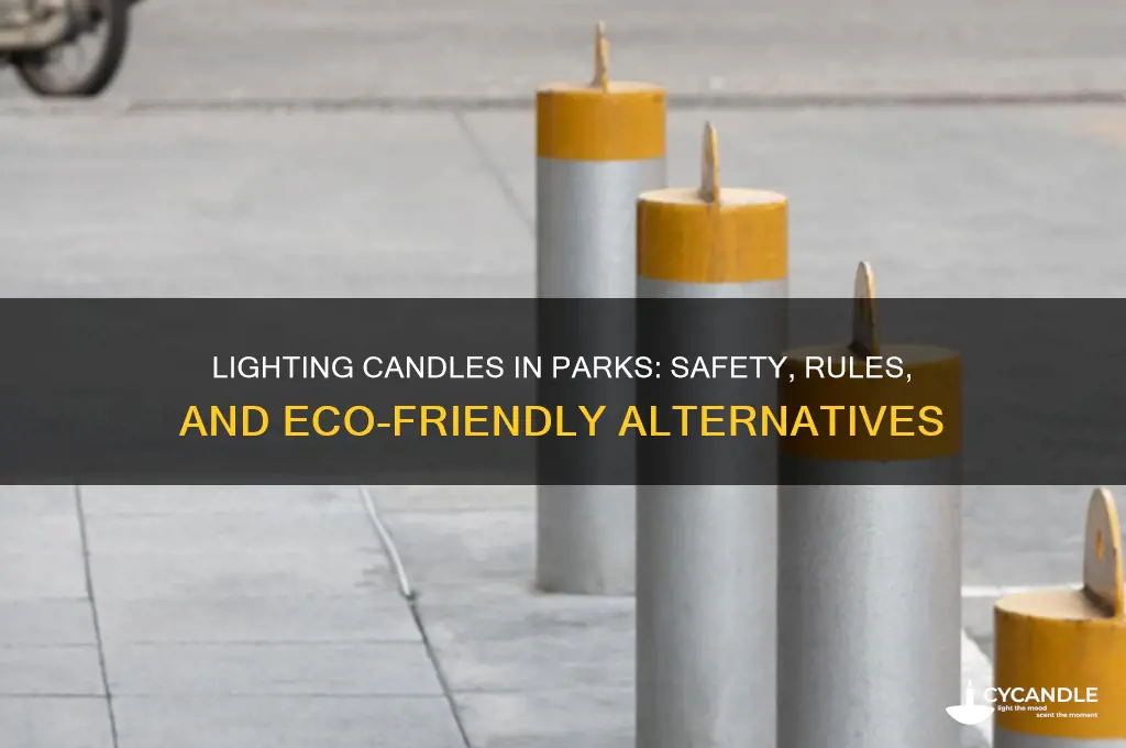 can you light candles in the park