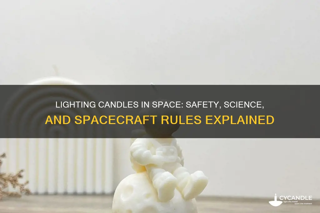 can you light candles in the spaceship