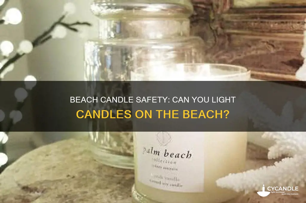 can you light candles on the beach