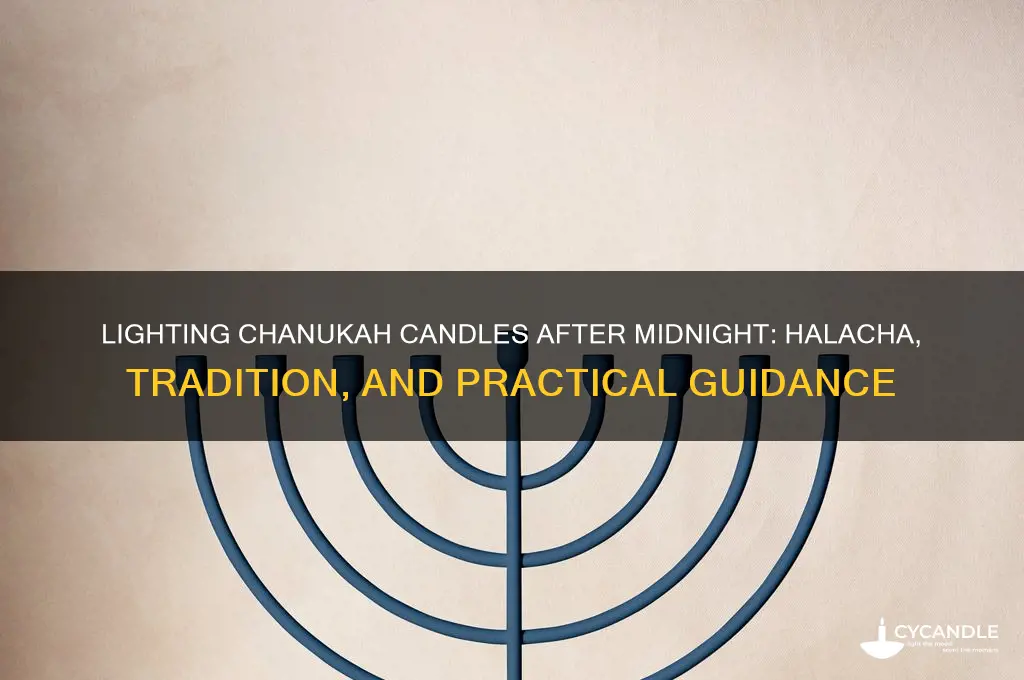 can you light chanukah candles after midnight