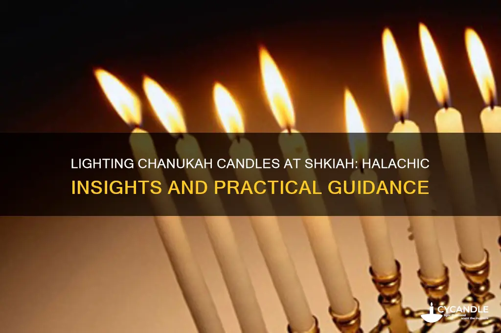 can you light chanukah candles at shkeiah