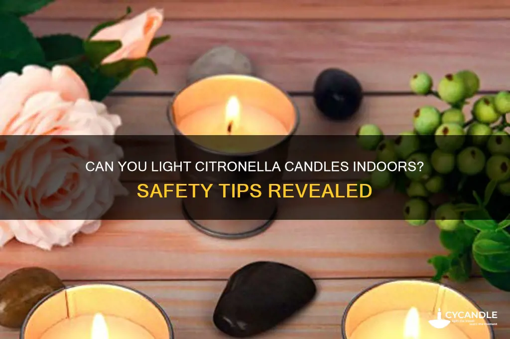 can you light citronella candles inside
